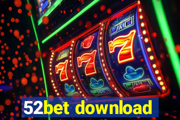 52bet download